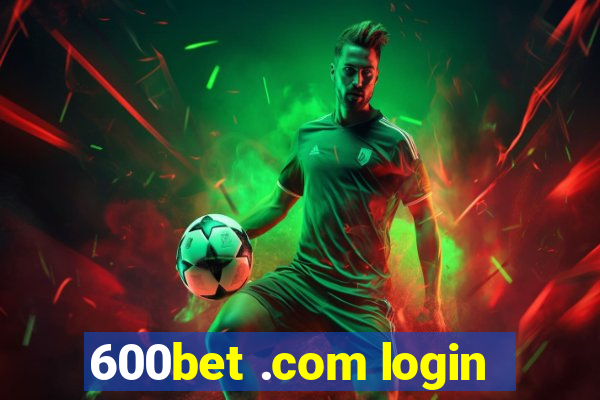 600bet .com login