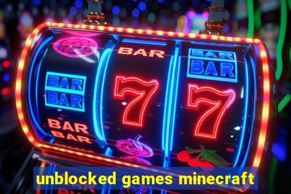 unblocked games minecraft