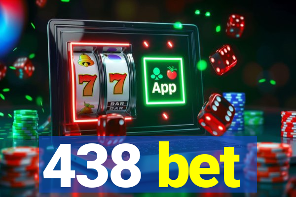 438 bet