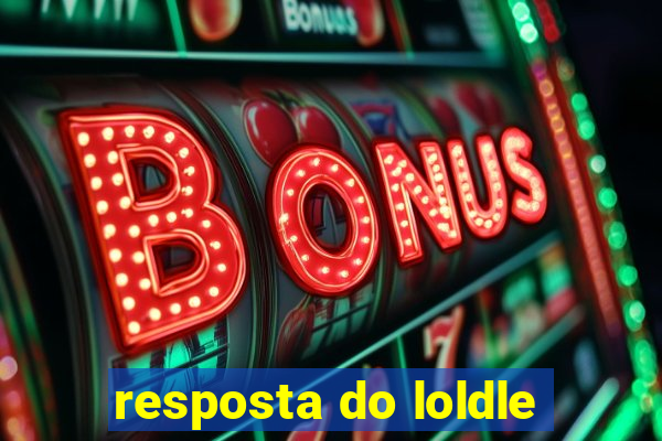 resposta do loldle