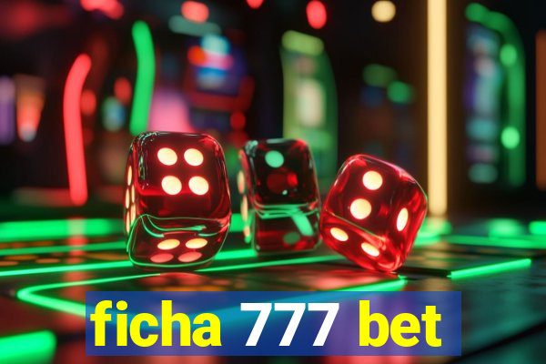 ficha 777 bet