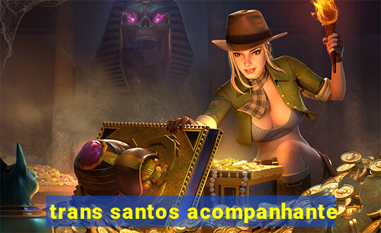 trans santos acompanhante