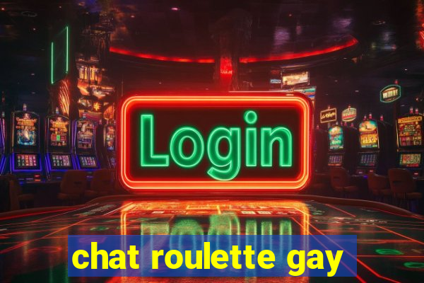 chat roulette gay