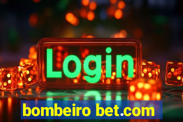 bombeiro bet.com