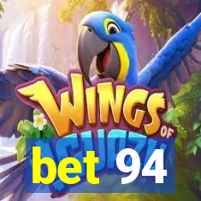 bet 94