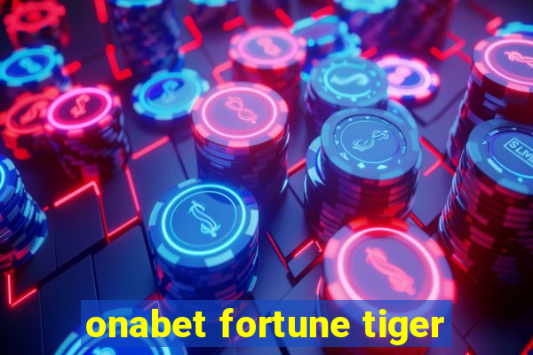 onabet fortune tiger