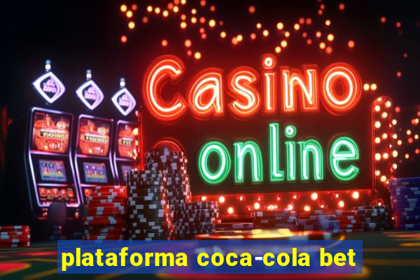 plataforma coca-cola bet