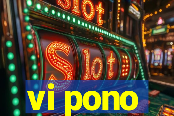 vi pono