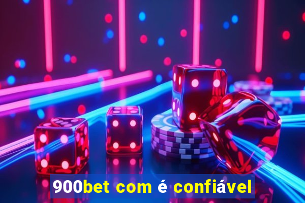 900bet com é confiável