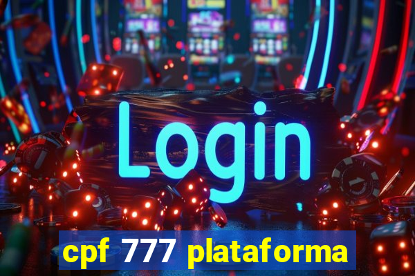 cpf 777 plataforma