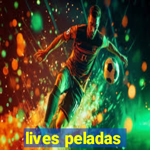 lives peladas