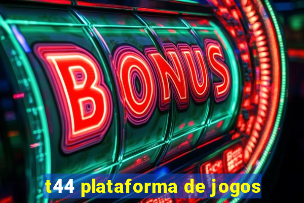 t44 plataforma de jogos