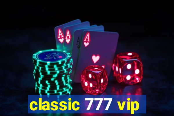 classic 777 vip