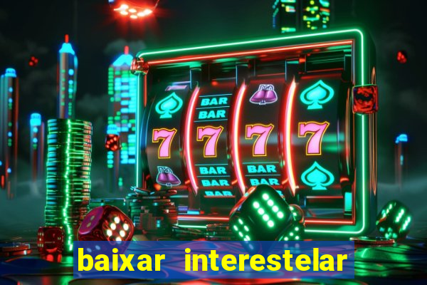 baixar interestelar dublado google drive