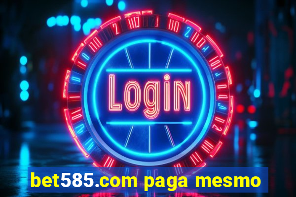 bet585.com paga mesmo