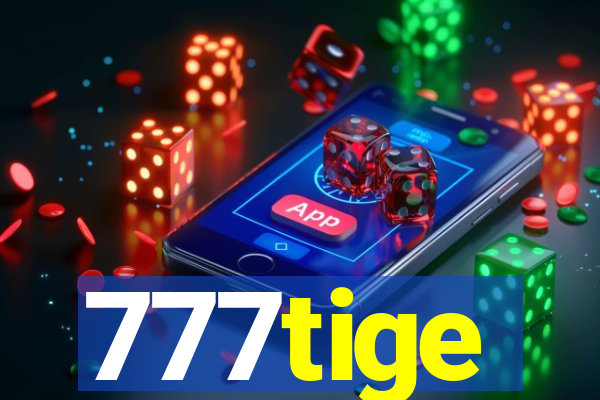 777tige