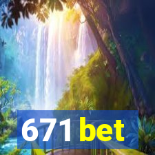 671 bet