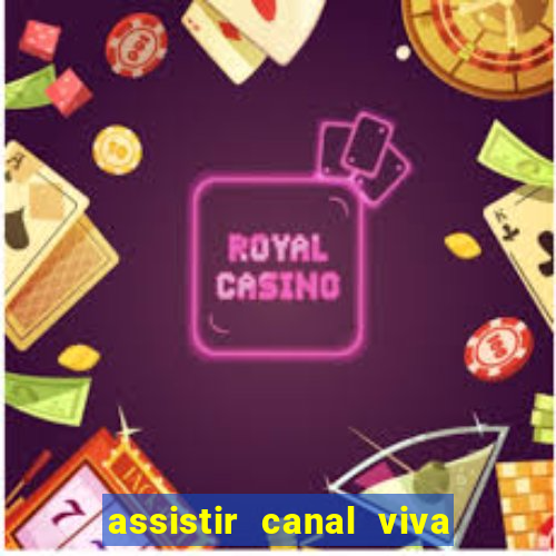 assistir canal viva online gratis