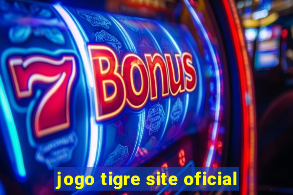 jogo tigre site oficial