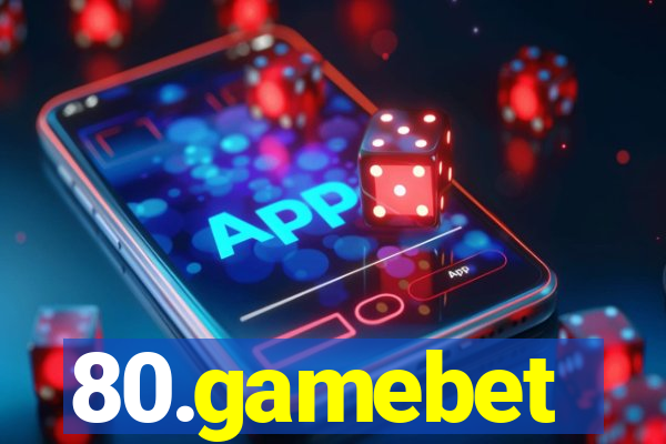 80.gamebet