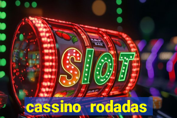 cassino rodadas grátis no cadastro