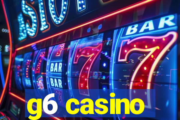 g6 casino