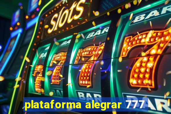 plataforma alegrar 777