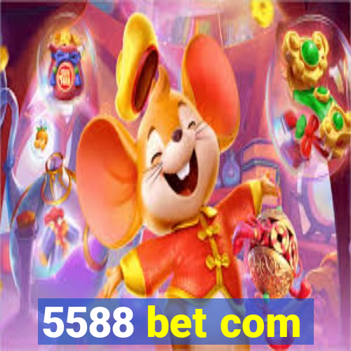 5588 bet com