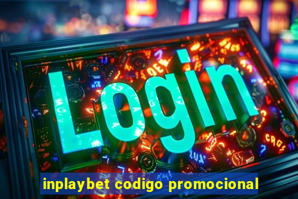 inplaybet codigo promocional