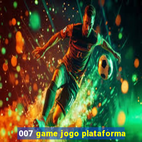 007 game jogo plataforma