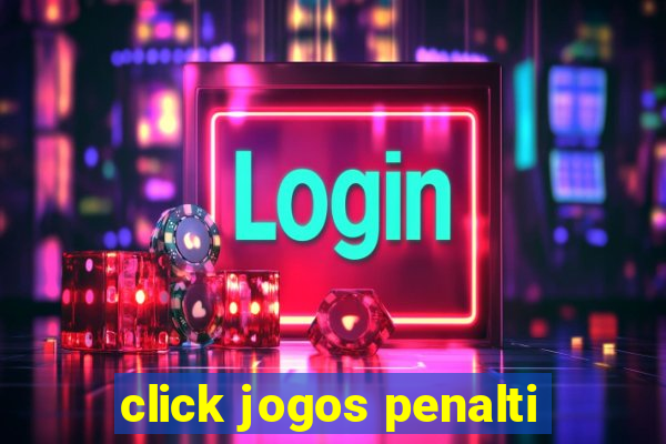 click jogos penalti