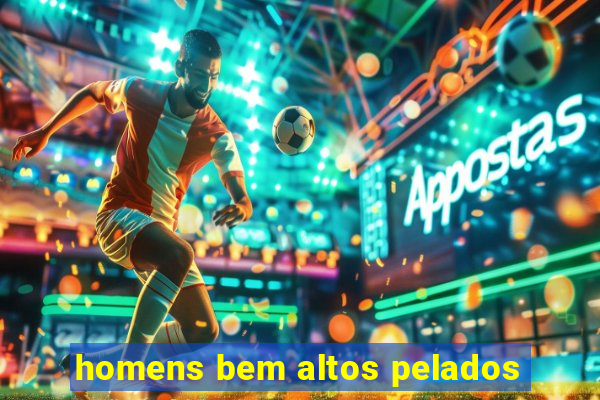 homens bem altos pelados