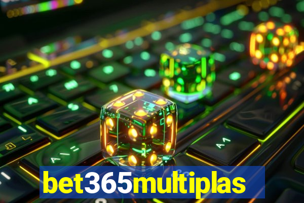 bet365multiplas