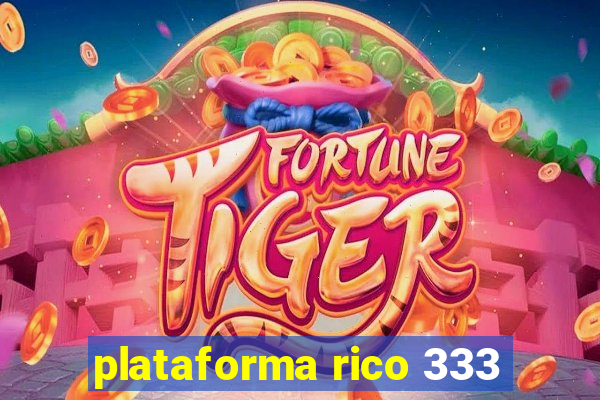 plataforma rico 333