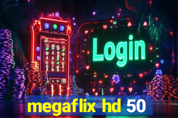 megaflix hd 50