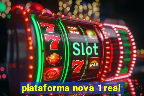 plataforma nova 1 real