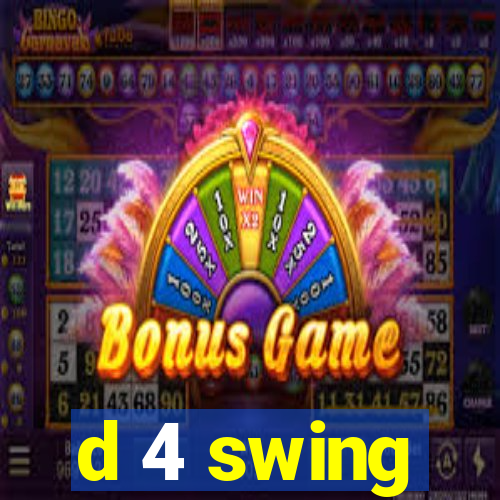 d 4 swing