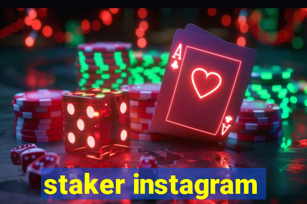 staker instagram