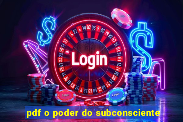 pdf o poder do subconsciente