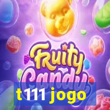 t111 jogo