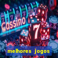 melhores jogos estrela bet