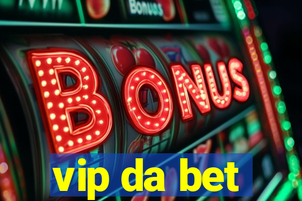 vip da bet