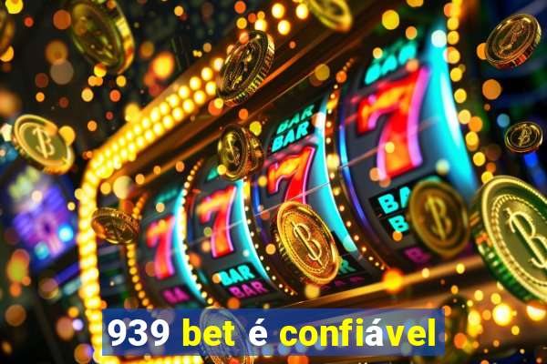 939 bet é confiável