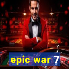 epic war 7