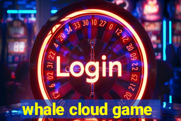 whale cloud game