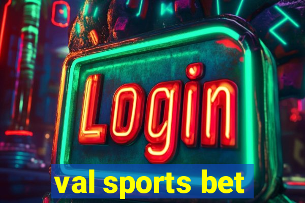 val sports bet