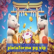 plataforma pg vip