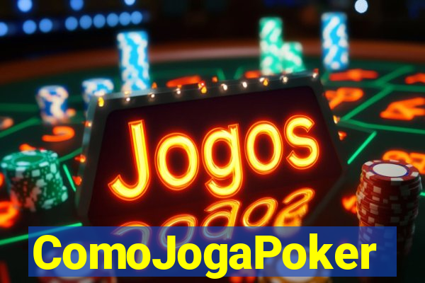 ComoJogaPoker