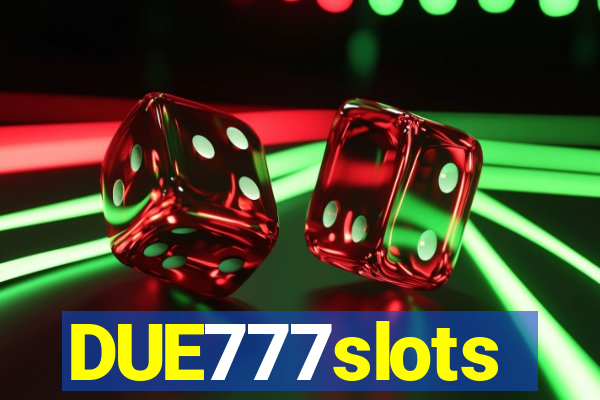 DUE777slots