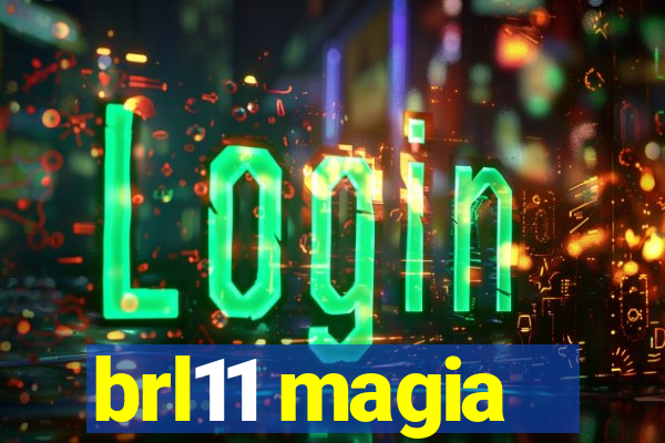 brl11 magia